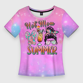 Женская футболка 3D Slim с принтом Hot mom Summer ,  |  | hot mom | summer | девушка | жара | женщина | летняя | лето