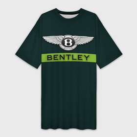 Платье-футболка 3D с принтом Bentley green ,  |  | bentley | bentley motors | автомобили | бентли | дорогие автомобили