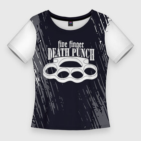 Женская футболка 3D Slim с принтом Five Finger Death Punch  кастет ,  |  | Тематика изображения на принте: 5fdp | 5фдп | ffdp | five finger death punch | metal | music | skeleton | sounds | метал | музыка | рок | череп
