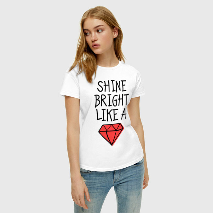 Песня shine bright like. Shine over футболка. Надпись на футболке Shine Bright. Shine Bright like a Diamond. Дресс код Shine Bright like a Diamond.