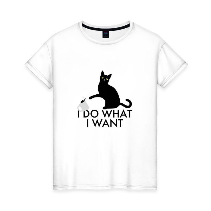 I do what i want футболка. What Cat женская футболка. Плакат i do what i want кот. Футболка the World is yours do what you want. Wants vk